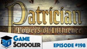 Episode 198 - Patrician: Towers of Influence